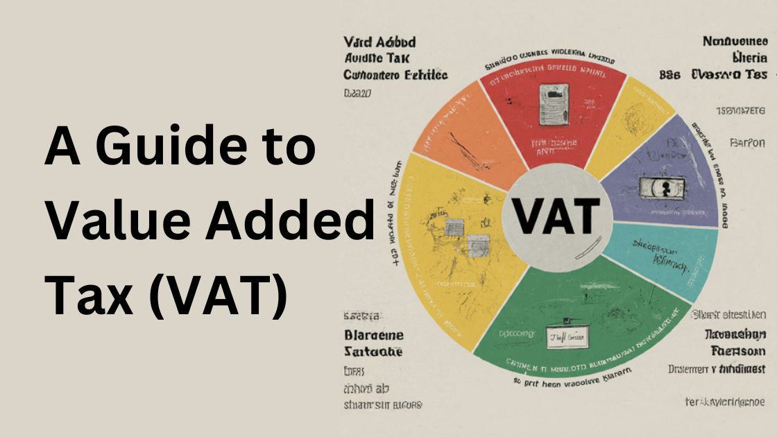 A Guide to Value Added Tax (VAT)