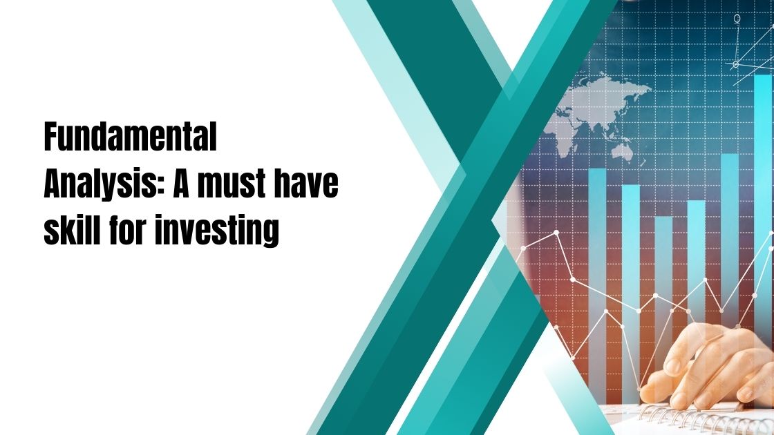 Fundamental Analysis: A must have skill for investing